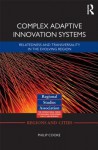 Complex Adaptive Innovation Systems: Relatedness and Transversality in the Evolving Region - Philip Cooke