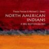 North American Indians: A Very Short Introduction - Theda Perdue, Michael D. Green, Richard Davidson