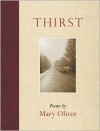 Thirst - Mary Oliver