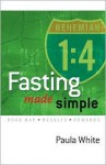 Fasting Made Simple: Road Map, Results, and Rewards - Paula White