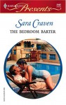 The Bedroom Barter (Harlequin Presents, #2442) (Foreign Affairs) - Sara Craven