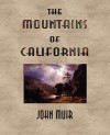 The Mountains of California - Illustrated - Muir John Muir