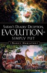 Satan's Deadly Deception, Evolution-Simply Put - Nancy Hamilton