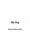 His Dog - Albert Payson Terhune