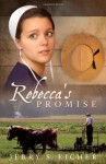 Rebecca's Promise - Jerry S. Eicher