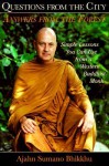 Questions from the City, Answers from the Forest: Simple Lessons You Can Use from a Western Buddhist Monk - Ajahn Sumano Bhikkhu