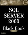 SQL Server 2000 Black Book: A Resource for Real World Database Solutions and Techniques - Paul Whitehead, Patrick Dalton