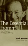 Life Between Having and Being (Essential Fromm) - Erich Fromm