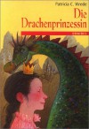 Die Drachenprinzessin (Die Zauberwald-Chronik, #1) - Patricia C. Wrede