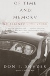 Of Time and Memory: My Parents' Love Story - Don J. Snyder
