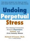 Undoing Perpetual Stress - Richard O'Connor