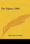 The Fighter (1909) - Albert Payson Terhune