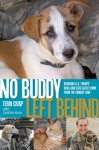 No Buddy Left Behind: Bringing U.S. Troops' Dogs and Cats Safely Home from the Combat Zone - Terri Crisp