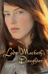 Lady MacBeth's Daughter - Lisa M. Klein