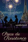 Piece de Resistance: A Novel - Sandra Byrd