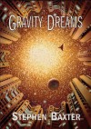 Gravity Dreams [hc] - Stephen Baxter, David A. Hardy