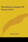 The Kitten's Garden of Verses (1911) - Oliver Herford