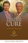 THE ALCOHOLISM AND ADDICTION CURE: A Holistic Approach to Total Recovery - Chris Prentiss