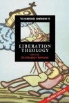 The Cambridge Companion to Liberation Theology (Cambridge Companions to Religion) - Christopher Rowland