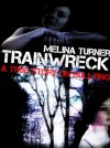 TrainWreck (A true Story on Bullying, #1) - Melina Turner, Mera Sampson