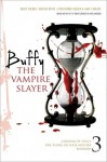 Buffy the Vampire Slayer, Vol. 3 - Christopher Golden, Nancy Holder, Kirsten Beyer, Joss Whedon