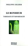 Le bonheur: tableaux et bavardages - Philippe Delerm