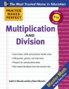 Practice Makes Perfect Multiplication and Division (Practice Makes Perfect Series) - Gary Muschla