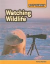 Watching Wildlife: Animal Habitats - Carol Ballard