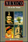 Mexico: Life on the Volcano - Passport Books