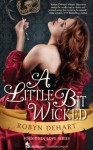 A Little Bit Wicked (Forbidden Love) - Robyn DeHart