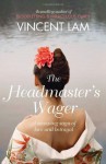 The Headmaster's Wager. Vincent Lam - Vincent Lam