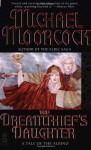 The Dreamthief's Daughter - Michael Moorcock