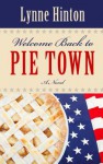 Welcome Back to Pie Town - Lynne Hinton, Lynne Hinton