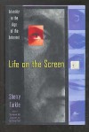 Life on the Screen: Identity in the Age of the Internet - Sherry Turkle