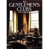 The Gentlemen's Clubs of London - Anthony Lejeune