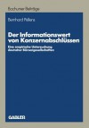 Der Informationswert Von Konzernabschlussen: Eine Empirische Untersuchung Deutscher Borsengesellschaften - Bernhard Pellens