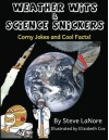 Weather Wits and Science Snickers: Corny Jokes and Cool Facts! (Volume 1) - Steve Lanore, Elizabeth Cox