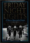 Friday Night Lights: A Town, A Team, And A Dream - H.G. Bissinger