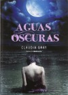Aguas oscuras - Claudia Gray, Matuca Fernández de Villavicencio
