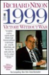 1999: Victory Without War - Richard M. Nixon