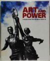 Art and Power: Europe under the dictators 1930-45 - Dawn Ades, Tim Benton, David Elliott, Iain Boyd Whyte, Eric J. Hobsbawm, Neal Ascherson