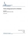 Turkey: Background and U.S. Relations - Jim Zanotti