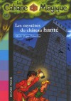 Les mystères du château hanté (La Cabane Magique, #25) - Mary Pope Osborne