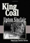 King Coal (American Classics Series) - Upton Sinclair