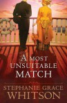 A Most Unsuitable Match - Stephanie Grace Whitson