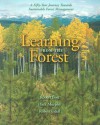 Learning from the Forest: A Fifty-Year Journey Towards Sustainable Forest Management - Robert Bott, Peter Murphy, Robert Udell, Gordon Baskerville