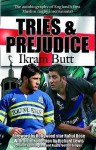 Tries And Prejudice: The Autobiography Of England's First Mulsim Rugby International (Rugby League Classics) - Ikram Butt, Tony Hannan