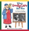 When Emily Carr Met Woo - Monica Kulling, Dean Griffiths