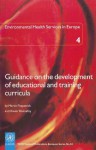 Environmental Health Services in Europes 4: Guidance on the Development of Educational and Training Curricula - Martin Fitzpatrick, Xavier Bonnefoy