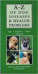 A Z Of Dog Diseases & Health Problems: Signs, Diagnosis, Causes, Treatment - Dick Lane, Neil Ewart